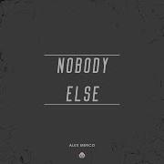 Nobody Else Alex Menco