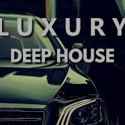 L U X U R Y Deep House Mix Vol 6 By Gentleman