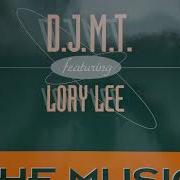 D J M T Feat Lory Lee The Music Short Version