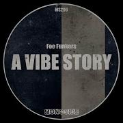 A Vibe Story Original Mix Foo Funkers