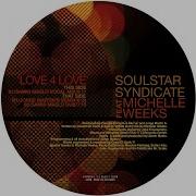 Soulstar Syndicate Love 4 Love Feat Michelle Weeks Samir Maslo Vocal Mix