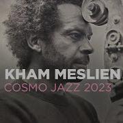 Kham Meslien Cosmo Jazz 2023 Arte Concert