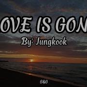 Jungkook Love Is Gone