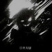 Grau Slowed