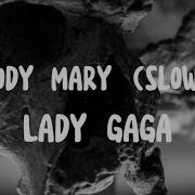 Lady Gaga Bloody Mary Instrumental Slowed Best Part Ever Tiktok Music