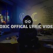 Boywithuke Toxic Official Lyric Video