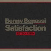 1 Satisfaction Netsky Remix Benny Benassi The Biz