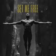 Set Me Free Radio Edit От Kofa Alpo