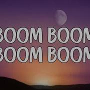 Boom Boom Boom I Want You In My Room Lyrics