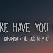 Where Have You Been Remix Tik Tok