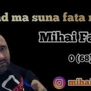 Mihai Falca Când Ma Suna Fata Mea
