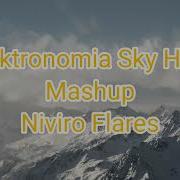 Niviro Flares Elektronomia Sky High Mashup