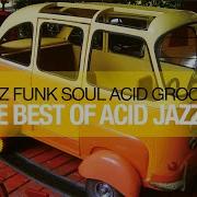 The Best Of Acid Jazz Funk Soul 2024 Acid Groove Vol 2