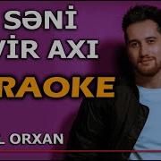 Lil Orxan O Seni Sevir Axi Karaoke