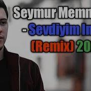 Seymur Memmedov Sevdiyim Insan Remix Official