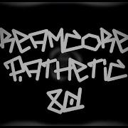 Dreamcore Pathetic 24D