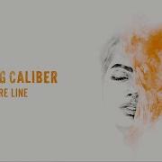 Loving Caliber Fire Line