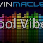 Cool Vibes Kevin Macleod