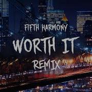 Fifth Harmony Worth It Jay Herre Rmx