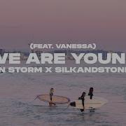 Ian Storm Silkandstones Feat Vanessa We Are Young