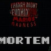 Mortem Fnf Marios Madness V2 Ust