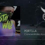 Portilla Concentrate Ryan Hill Remix