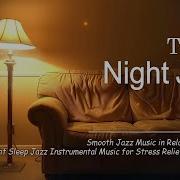 Tender Night Jazz Instrumental Music Smooth Jazz Relaxing