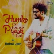 Rahul Jain Humko Sirf Tumse Pyar Hai