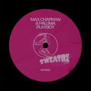 Playboy Extended Mix Max Chapman Paluma