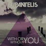 Dj Pantelis With Or Without You