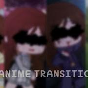 Anime Transitions Gacha