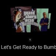 Gta Sa Let S Get Ready To Bumble