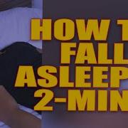 Fall Asleep In Under 2 Minutes