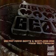 Mister Rich Big Fat Mama Beats Bootlegs 32