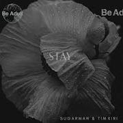 Sugarman Tim Kiri Stay Original Mix