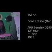 Tasha Don T Let Go Dub Mix