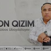 Jon Qizim Jonim Qizim Jonimga Darmonim Qizim