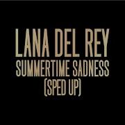 Summertime Sadness Sped