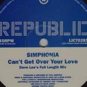 Simphonia Can T Get Over Your Love Dave Lee S Full Length Mix