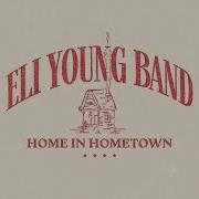 Eli Young Band Home Ln Homowh