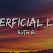 Ruth B Superficial Love Lyrics