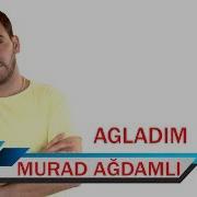 Murad Agdamli Agladim