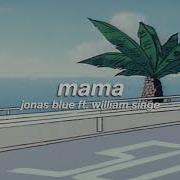 Jonas Blue Mama Slowed