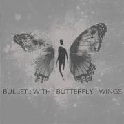 Bullet With Butterfly Wings Reimagined Tribe Society