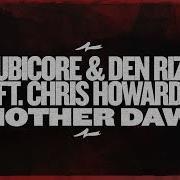 Cubicore Den Rize Feat Chris Howard Another Dawn Extended