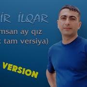 Mahir Ilqar Canimsan Ay Qiz