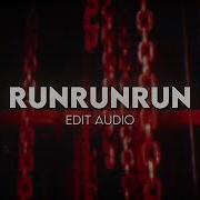 Run Run Run Edit