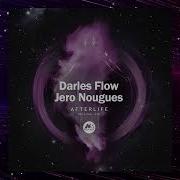 Jero Nougues Darles Flow Afterlife Original Mix