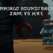 Ninjago Zane Vs Mr E Soundtrack