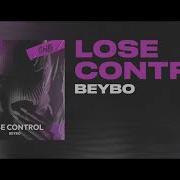 Beybo Lose Control